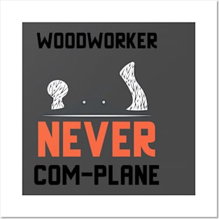 Woodworker never complanem, hand plane, woodworking gift, hand tools, carpentry, hand plane, stanley no4, hand woodworker, traditional woodworker Posters and Art